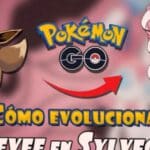 Cómo evolucionar a Eevee en Sylveon en Pokémon GO