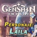Conseguir y aprovechar las habilidades de Laila en Genshin Impact