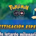 Letargo milenario en Pokémon GO: Tareas, fases y recompensas