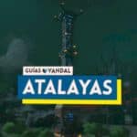 Localización de todas las Atalayas en Zelda: Tears of the Kingdom