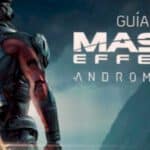 Guía completa de Mass Effect: Andromeda con trucos y consejos