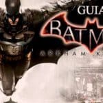 Guía completa del modo historia de Batman: Arkham Knight