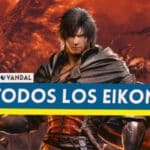 Todos los eikons en Final Fantasy XVI y cómo conseguirlos